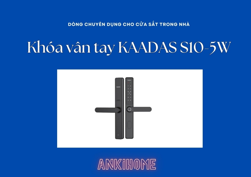 Có Nên Lắp Khóa Vân Tay Cửa Sắt? Cách Chọn Loại Chống Nước, An Toàn KAADAS S10-5W là gợi ý hoàn hảo dành cho cửa sắt trong nhà với giá tiền chỉ 4.8 triệu đồng (đã bao gồm trọn gói miễn phí lắp đặt tại Ankihome).