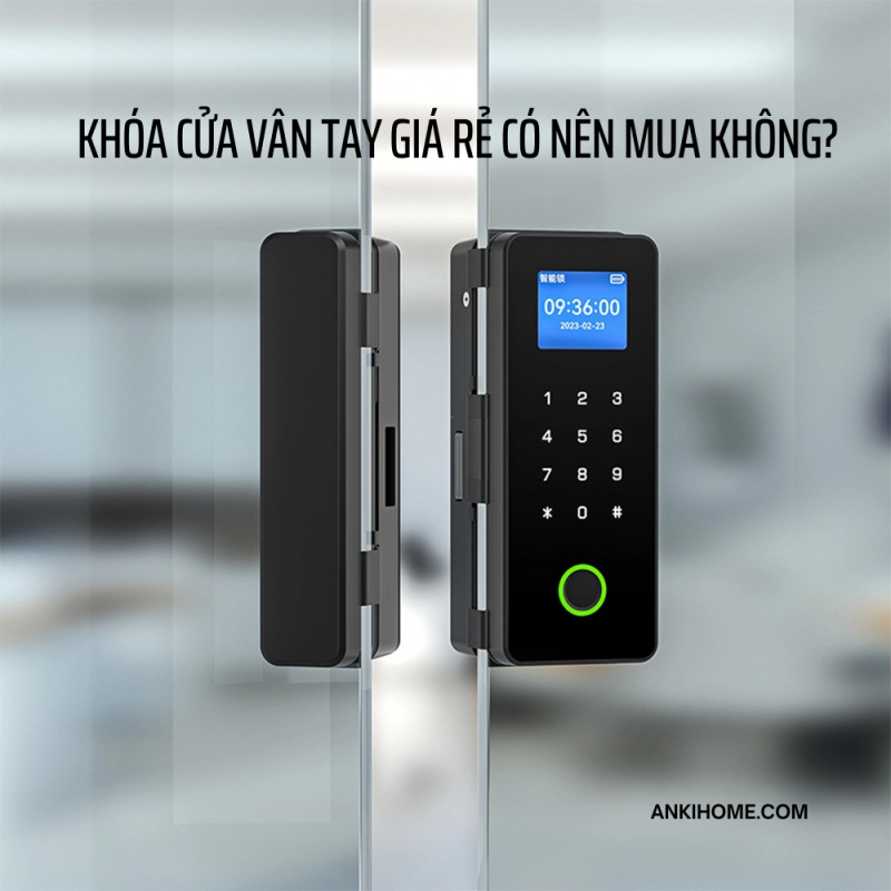 Khóa vân tay giá rẻ có phải giải pháp tối ưu hay không?