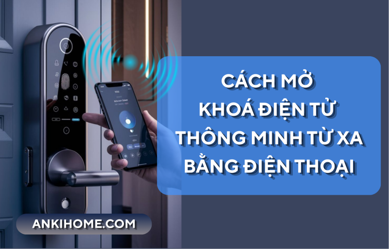 Làm sao để mở khoá cửa từ xa bằng điện thoại cho khoá thông minh