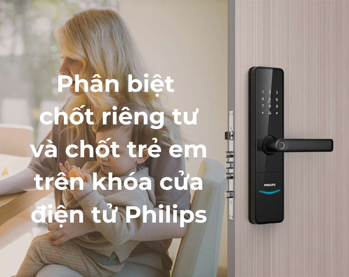 Chốt riêng tư và chốt trẻ em trên khóa Philips: Cách sử dụng & phân biệt chi tiết Chốt riêng tư và chốt trẻ em trên khóa Philips: Cách sử dụng & phân biệt chi tiết