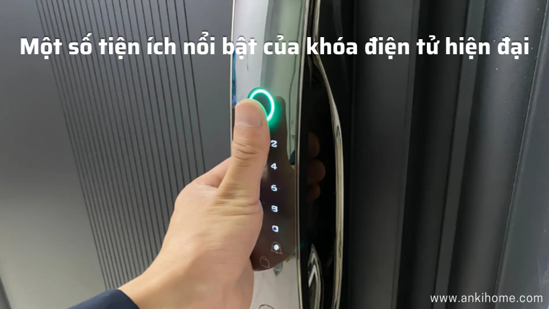 Tiện Ích Nổi Bật Nhất Của Khóa Điện Tử Thông Minh