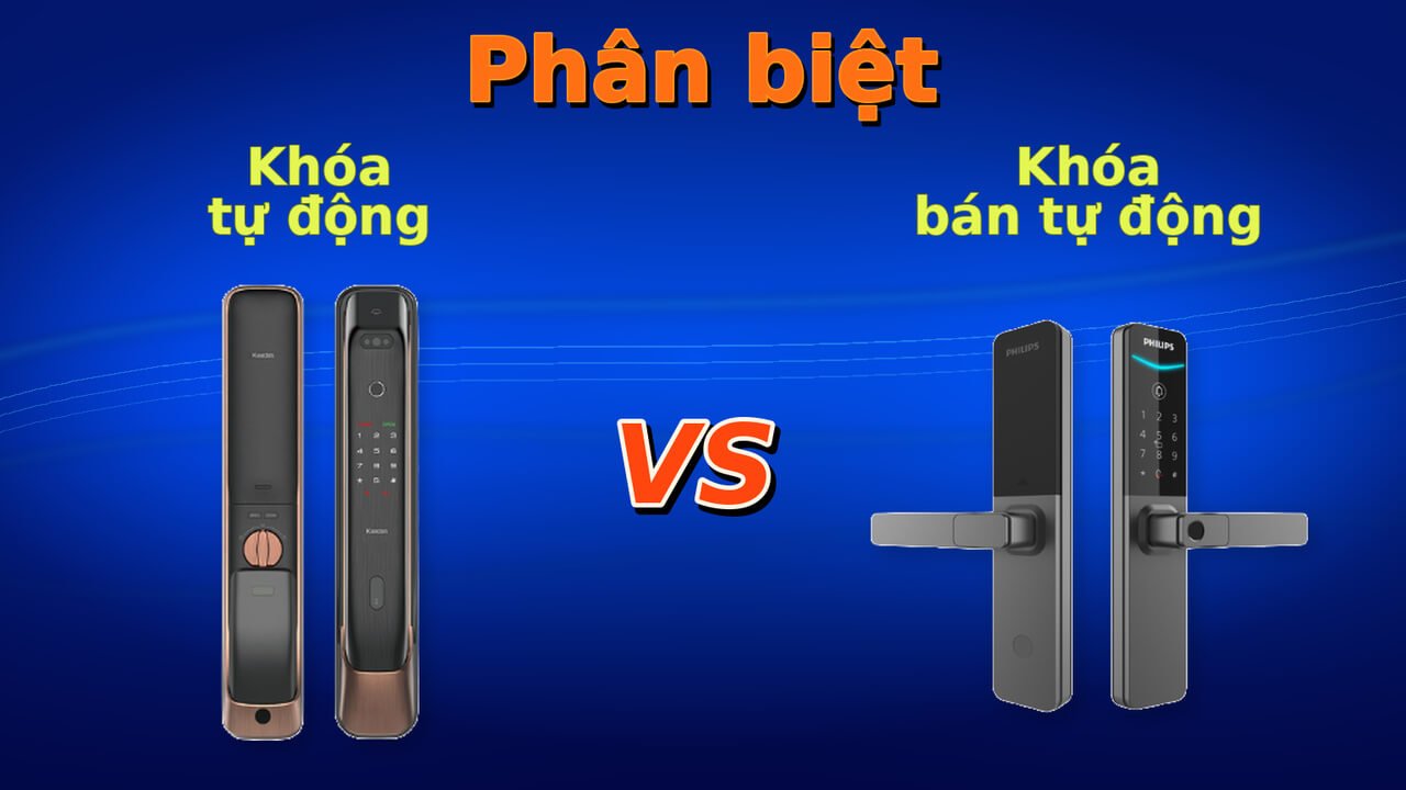 Khóa thông minh tự động và bán tự động khác nhau thế nào?